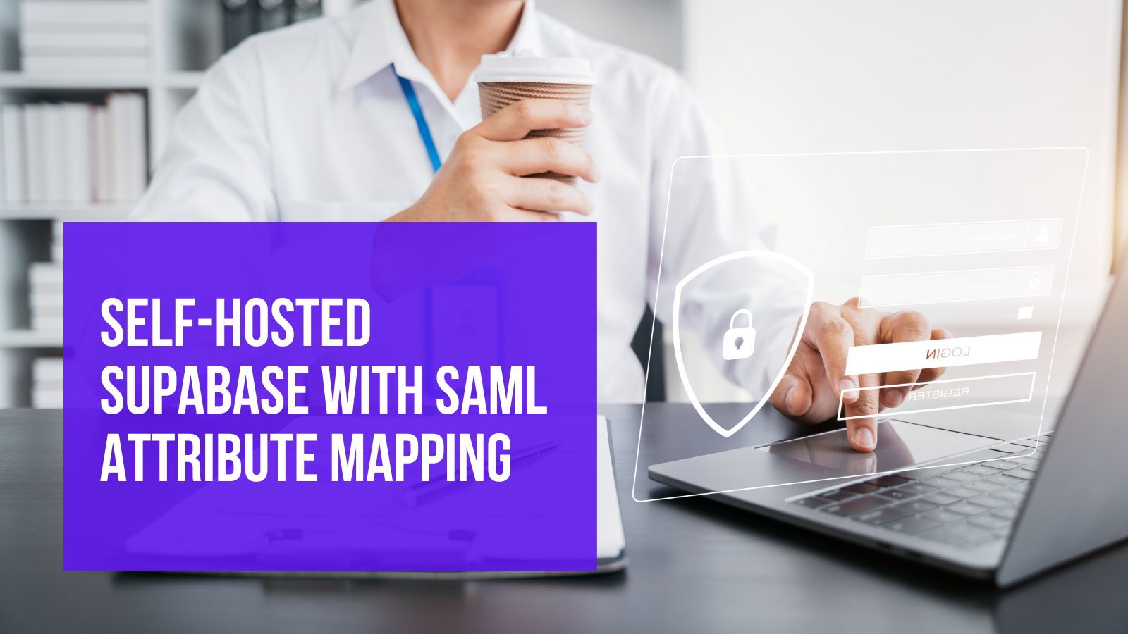 Self-hosted Supabase With SAML Attribute Mapping